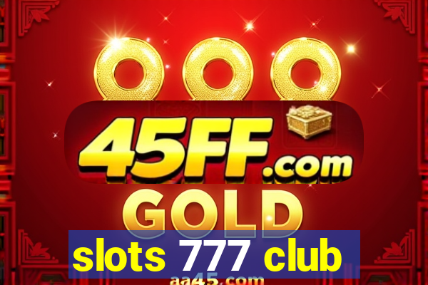 slots 777 club